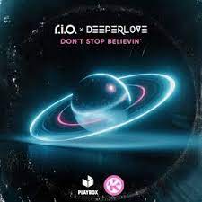 R.I.O. FEAT DEEPERLOVE Dont Stop Believin 2022