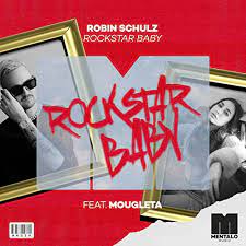 ROBIN SCHULZ FEAT MOUGLETA Rockstar Baby