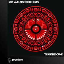  TODD TERRY, RIVA STARR This Is The Sound