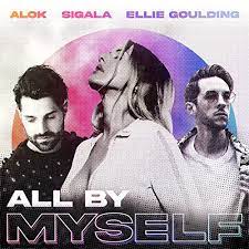ALOK, SIGALA & ELLIE GOULDING All By Myself