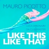 MAURO PICOTTO Like This  Like That ( Luca Debonaire X Da Clubbmaster Club 