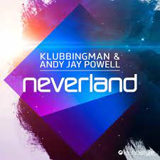 KLUBBINGMAN & ANDY JAY POWELL Neverland