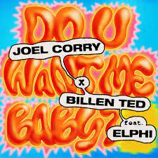 JOEL CORRY X BILLEN TED FEAT. ELPHI