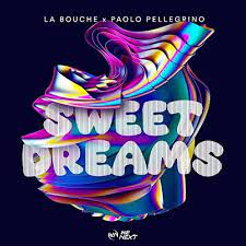 LA BOUCHE X PAOLO PELLEGRINO Sweet Dreams