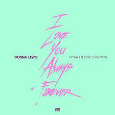 DONNA LEWIS I Love You Always Forever ( Nora En Pure Remix)