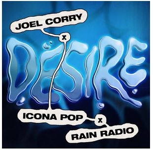 JOEL CORRY, ICONA POP, RAIN RADIO