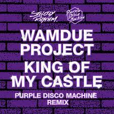 WAMDUE PROJECT King Of My Castle ( Purple Disco Machine Mix)