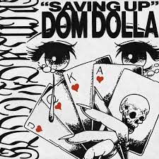 DOM DOLLA Saving Up