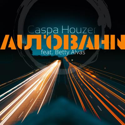 Caspa Houzer feat. Betty Alvas Autobahn