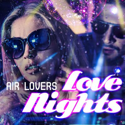 Air Lovers Love Nights (Edit)