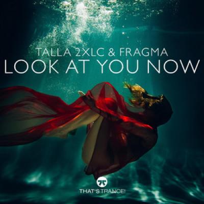 Talla 2XLC & Fragma Look At You Now