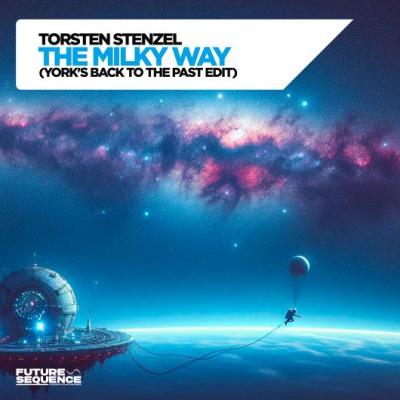 Torsten Stenzel The Milky Way (Yorks Back To The Past Edit)