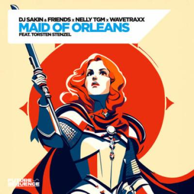 DJ Sakin & Friends x Nelly TGM x Wavetraxx feat. Torsten Stenzel Maid of Orleans