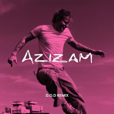 Ed Sheeran Azizan (D.O.D. Remix)