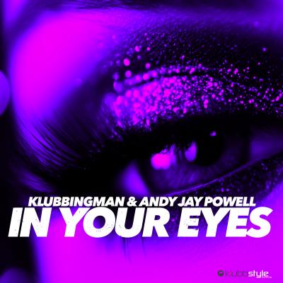 Klubbingman & Andy Jay Powell In your eyes