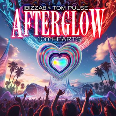 Ibizza8 & Tom Pulse Afterglow (100 Hearts)