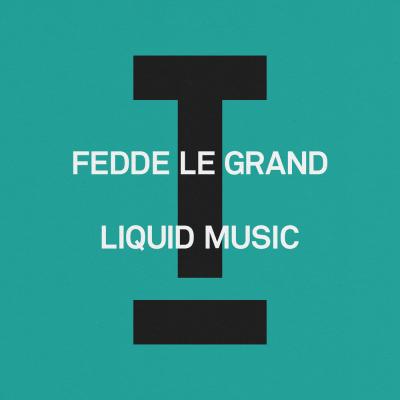 Fedde Le Grand Liquid Music