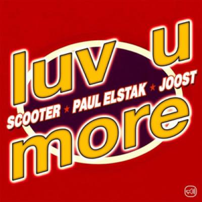 Scooter x Paul Elstak x Joost Luv U More