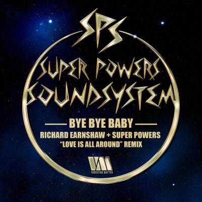 Richard Earnshaw, Super Powers Soundsystem Love is all around