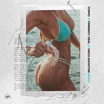 Topic x Fireboy, DML x Nico Santos Body