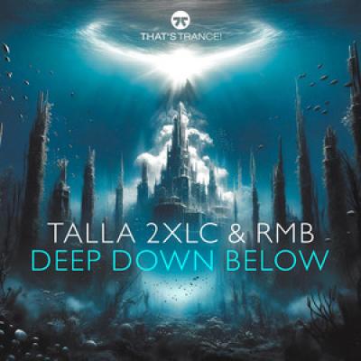 Talla 2XLC & RMB Deep Down Below
