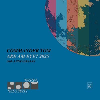 Commander Tom Are Am Eye (30th Anniversary)