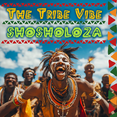 The Tribe Vibe Shosholoza