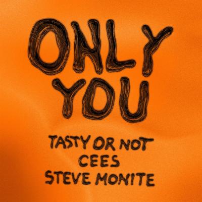 Tasty or Not, Cees, Steve Monite Only you