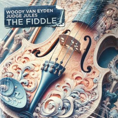 Woody van Eyden & Judge Jules The Fiddle