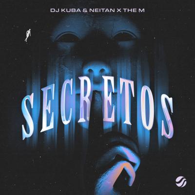 DJ Kuba & Neitan x The M Secretos