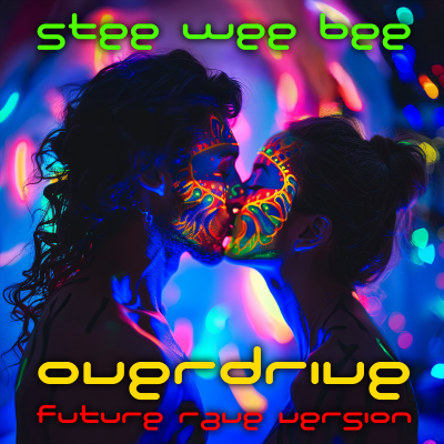 Stee Wee Bee Overdrive - Future Rave Version