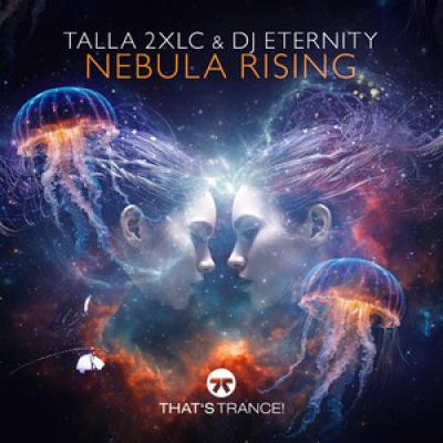 Talla 2XLC & DJ Eternity Nebula Rising