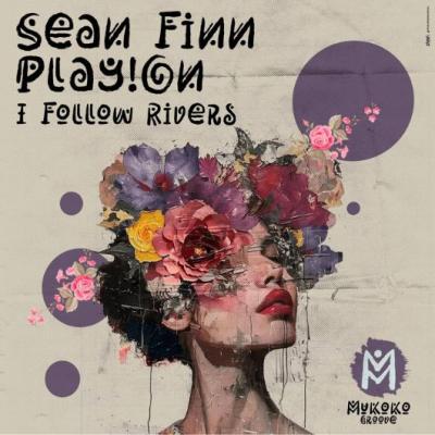 Sean Finn, Play!On I Follow Rivers