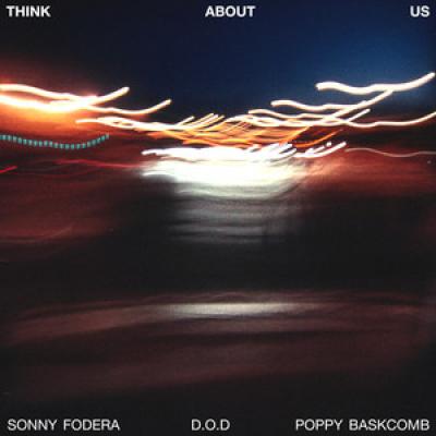 Sonny Fodera, D.O.D & Poppy Baskcomb Think About Us
