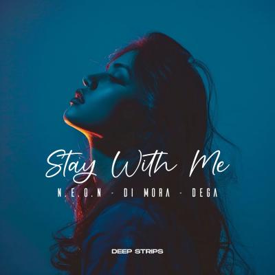 N.E.O.N., Dega, Di Mora Stay with me 