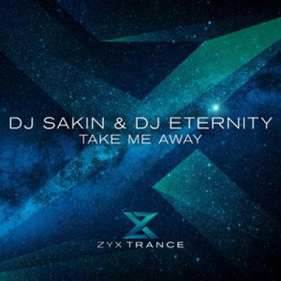 DJ Sakin & DJ Eternity Take Me Away