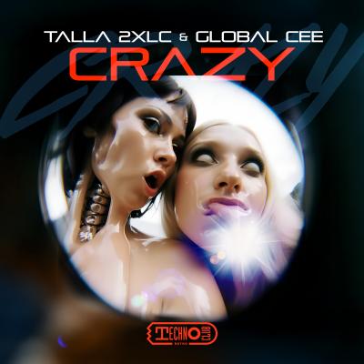 Talla 2XLC & Globa Cee Crazy