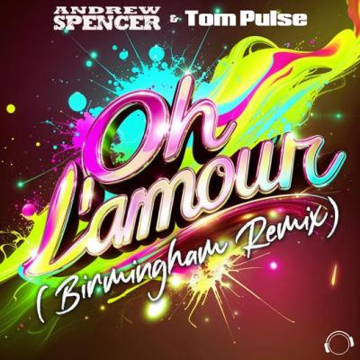 Andrew Spencer & Tom Pulse Oh LAmour