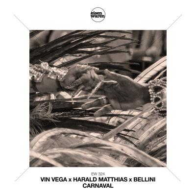 Vin Vega, Harald Matthias, Bellini Carnaval