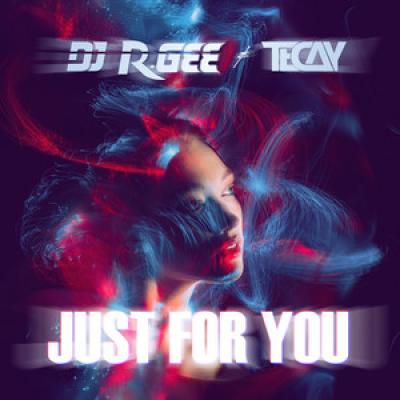 DJ R.Gee & TeCay Just for You