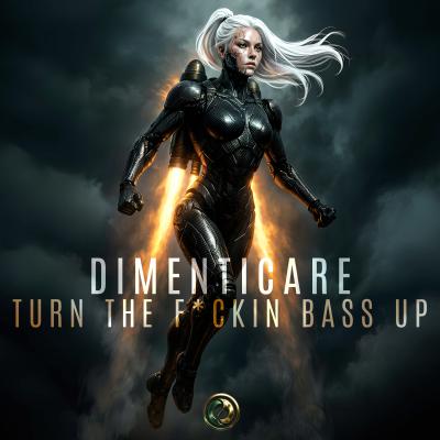 Dimenticare Turn The F*ckin Bass Up