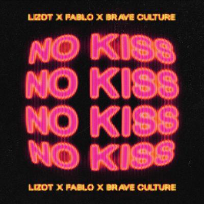 LIZOT x FABLO x Brave Culture No Kiss