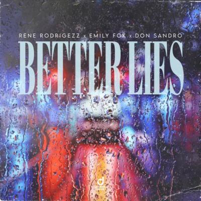 Rene Rodrigezz x Emily Fox x DON SANDRO Better Lies