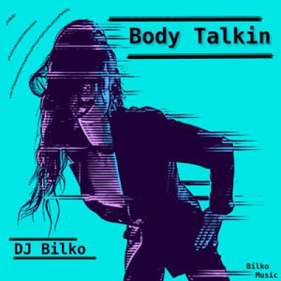 DJ Bilko Body Talkin