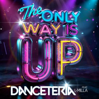 Danceteria feat. L-Milla The Only Way Is Up (Edit)