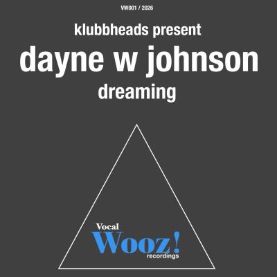 Klubbheads Present Dayne W Johnson Dreaming