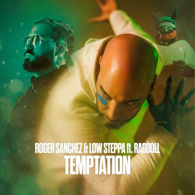 Roger Sanchez, Low Steppa ft. Ragdoll Temptation