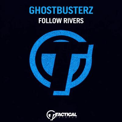 Ghostbusterz I follow rivers