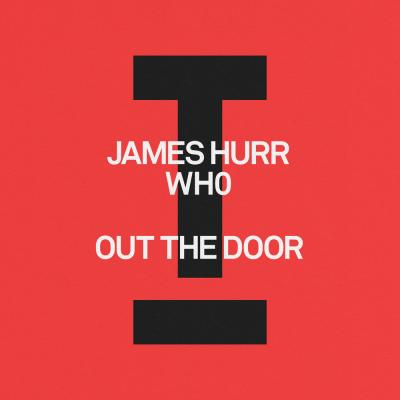 James Hurr, Wh0  Out The Door