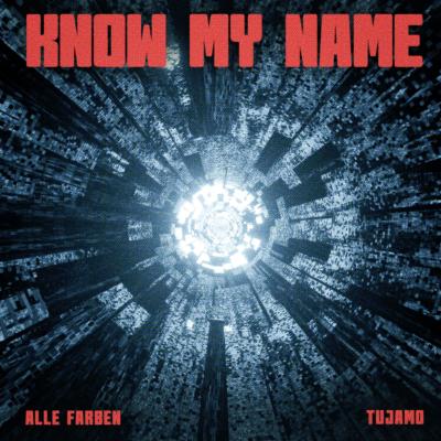 Alle Farben x Tujamo Know My Name